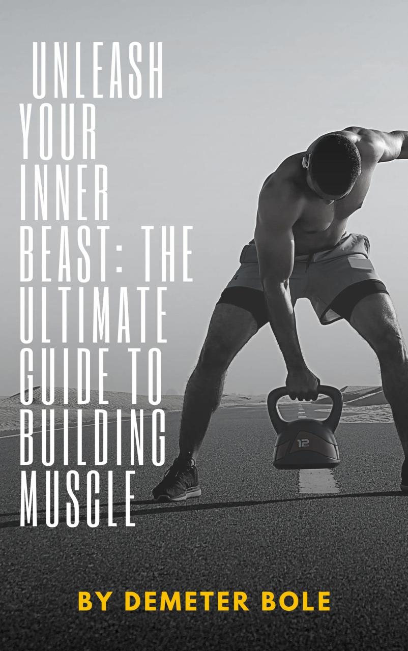 Strength Training Fundamentals: Unlocking Your Inner Beast