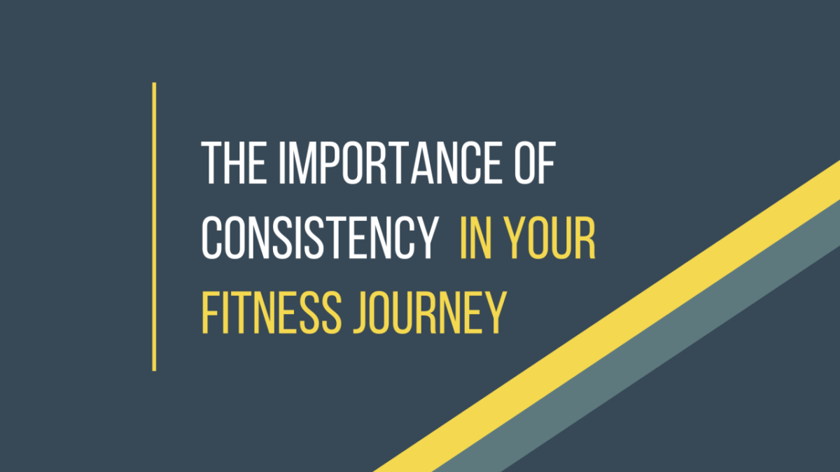 Why Consistency is Key in Your Fitness Journey: Unlocking the Secrets to Lasting Success