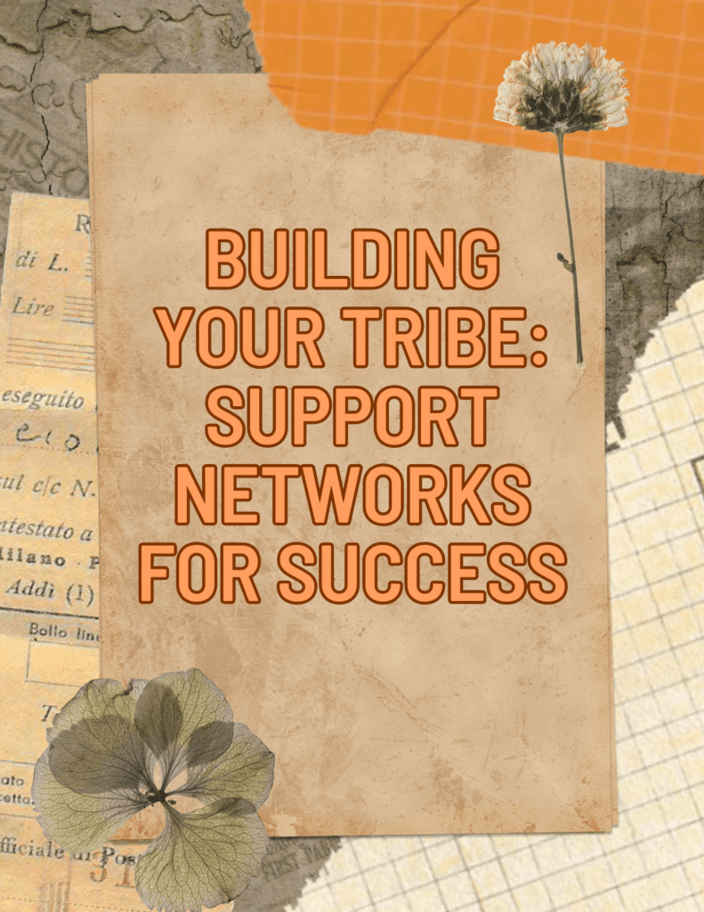 Building Your Tribe: The Big Secret Tips & Tricks for Creating a Powerful Support Network