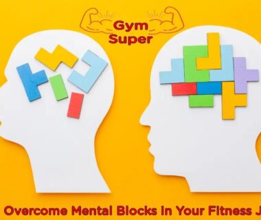 Overcoming Mental Blocks in Fitness: Unlocking Your Potential