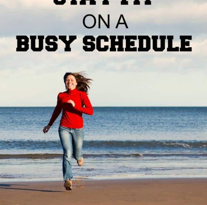 Staying Fit with a Busy Schedule: The Ultimate Guide to Conquering Time Constraints