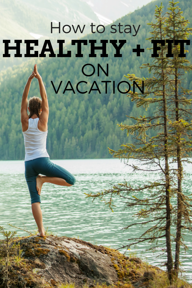 Staying on Track with Fitness Goals on Vacation: Your Ultimate Guide to Guilt-Free Fun