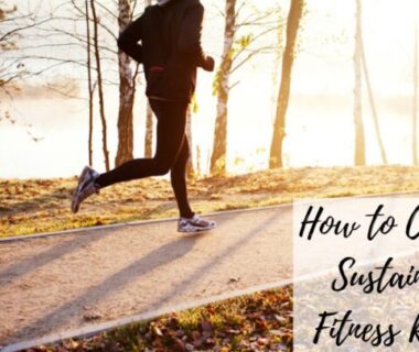 Creating a Sustainable Fitness Journey: Beyond the Hype and Into Lasting Change